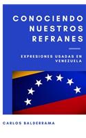 Conociendo Nuestros Refranes: Expresiones usadas en Venezuela