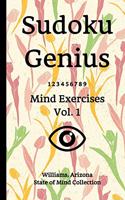 Sudoku Genius Mind Exercises Volume 1: Williams, Arizona State of Mind Collection