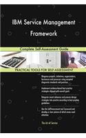 IBM Service Management Framework: Complete Self-Assessment Guide