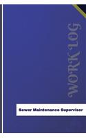 Sewer Maintenance Supervisor Work Log: Work Journal, Work Diary, Log - 126 pages, 6 x 9 inches