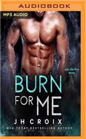Burn for Me
