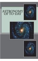 Astronomy of To-day