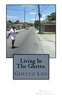 Living In The Hood.