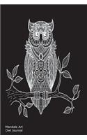 Mandala Art Owl Journal: Owl Mandala Black and White Artistic Gift Notebook