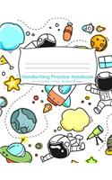 Handwriting Practice Notebook: Astronaut in space design 100 pages of handwriting practice for back to school(10 Handwriting Practice Notebooks for Kindergarten First Grade Second Grade)