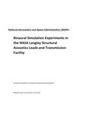 Binaural Simulation Experiments in the NASA Langley Structural Acoustics Loads and Transmission Facility