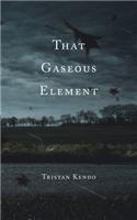 That Gaseous Element