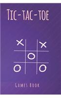 Tic Tac Toe Games Book: Fun and Challenge to Play Over 600 Games While You Are Traveling Camping Road-Trip Family Activity