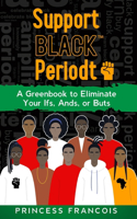 Support BLACK(TM) Periodt