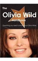The Olivia Wilde Handbook - Everything You Need to Know about Olivia Wilde