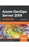 Azure DevOps Server 2019 Cookbook: Proven recipes to accelerate your DevOps journey with Azure DevOps Server 2019 (formerly TFS), 2nd Edition