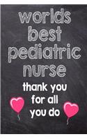 Worlds Best Pediatric Nurse Thank You for All You Do
