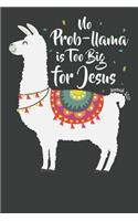 No Prob-Llama Is Too Big for Jesus