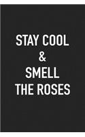 Stay Cool and Smell the Roses