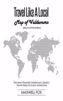 Travel Like a Local - Map of Valdemoro (Black and White Edition): The Most Essential Valdemoro (Spain) Travel Map for Every Adventure