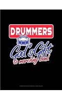 Drummers God's Gift to Marching Band