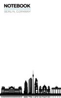 Notebook Berlin, Germany: Lined Ruled with Notes Section Box Modern City Skyline Themed Notebooks and Journals