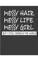 Messy Hair Messy Life Messy Girl