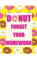 Donut Forget Your Homework: A Funny Pun Composition Notebook for Children and School Students with a Sense of Humor