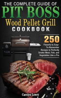 The Complete Guide of Pit Boss Wood Pellet Grill Cookbook
