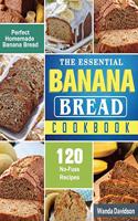 The Essential Banana Bread Cookbook