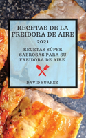 Recetas de la Freidora de Aire 2021 (Air Fryer Recipes 2021 Spanish Edition)