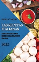 Las Recetas Italianas 2022: Antiguas Y Deliciosas Recetas de la Tradicion Italiana