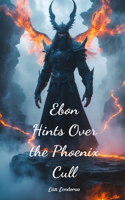 Ebon Hints Over the Phoenix Cull