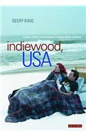 Indiewood, USA Where Hollywood Meets Independent Cinema