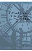 Cultural Histories of Sociabilities, Spaces and Mobilities