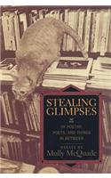 Stealing Glimpses: Of Poetry, Poets, and Things in Between / Essays