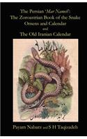 The Persian 'Mar Nameh': The Zoroastrian 'Book of the Snake' Omens and Calendar & the Old Persian Calendar