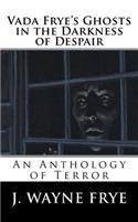 Vada Frye's Ghosts in the Darkness of Despair