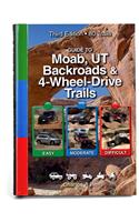 Guide to Moab, UT Backroads & 4-Wheel Drive Trails 3rd Edition