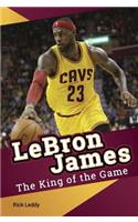 LeBron James - The King of the Game