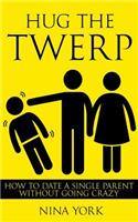 Hug the Twerp