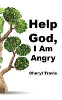 Help God, I Am Angry