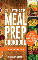 The Ultimate Meal Prep Cookbook for Beginners