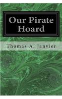 Our Pirate Hoard