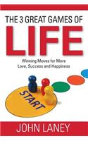 The Three Great Games of Life