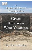A Short and Sweet Introduction to the Great American West Vacation