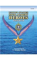 United States Naval Academy Heroes - Volume II: Distinguished Service Medals and Silver Stars