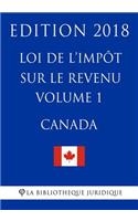 Loi de l'impôt sur le revenu (Canada) - Volume 1 - Edition 2018