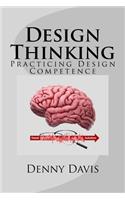 Design Thinking: Practicing Design Competence