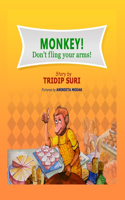 MONKEY! Don't fling your arms!