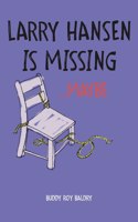 Larry Hansen Is Missing ...Maybe