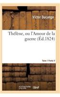 Thélène, Ou l'Amour de la Guerre Tome 1