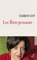 Les rien-pensants ou La confusion des ressentiments