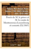 Procès de M. Le Prince Et M. Le Comte de Montmorency-Luxembourg Et Consorts