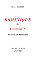 Dominique de Fromentin: Themes Et Structure